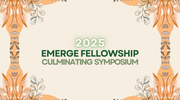 Emerge Fellowship Culminating Symposium in green text on a orange/beige background